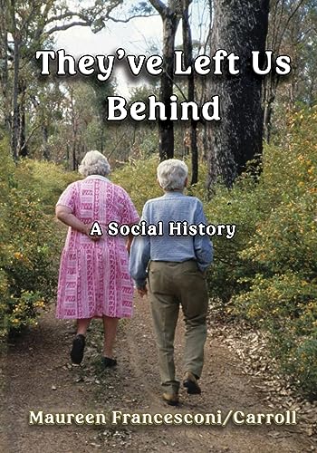 9781922727817: They've Left Us Behind: A Social History
