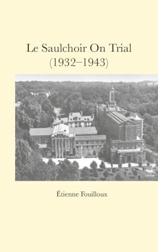 Stock image for Le Saulchoir On Trial (1932-1943) for sale by Kennys Bookshop and Art Galleries Ltd.