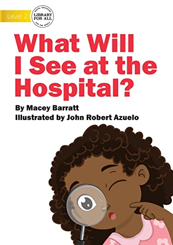 Imagen de archivo de What Will I See at the Hospital? a la venta por Lucky's Textbooks