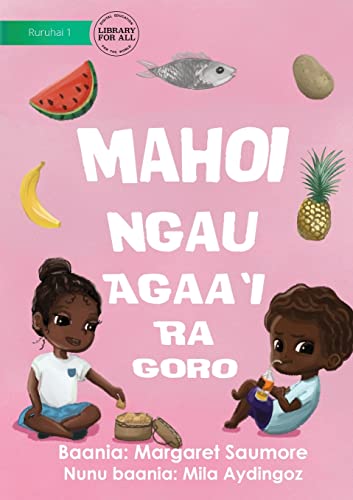 Stock image for Local Foods Are Best - Mahoi Ngau Agaa'i Ra Goro for sale by Lucky's Textbooks