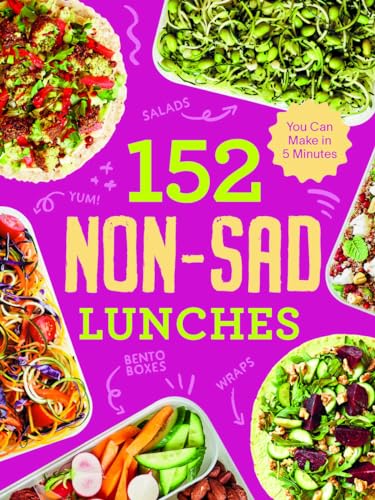 Stock image for 152 Non-Sad Lunches You Can Make in 5 Minutes for sale by Goodwill Books