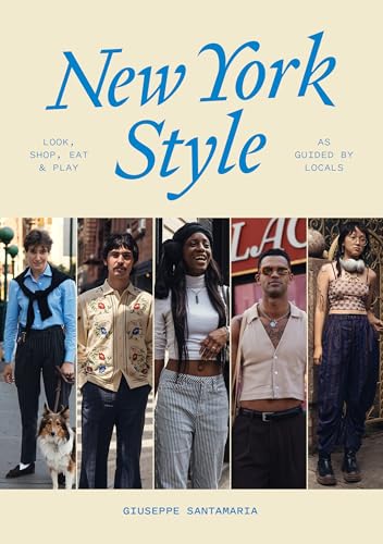 Stock image for New York Style: Look, Shop, Eat and Play : As Guided by Locals for sale by Better World Books: West
