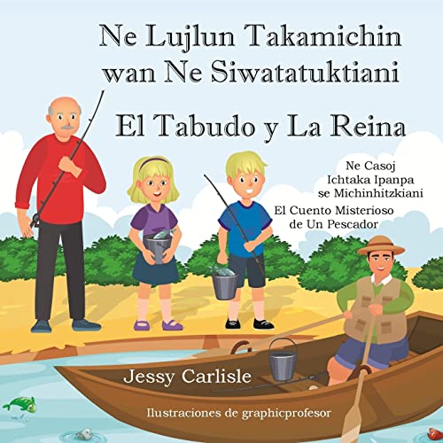 Stock image for El Tabudo y La Reina: El Cuento Misterioso de Un Pescador (Bilingual Legends) (Nahuatl Edition) for sale by Big River Books