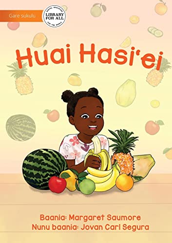9781922763129: I Love Eating Fruit - Huai Hasi'ei