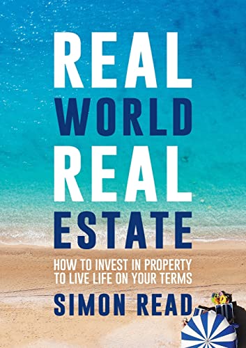 Immagine dell'editore per Real World Real Estate: How to invest in property to live life on your terms venduto da California Books