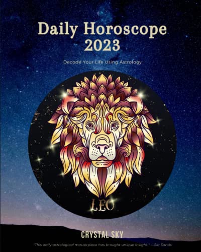 Stock image for Leo Daily Horoscope 2023: Decode Your Life Using Astrology (Daily Horoscopes 2023) for sale by GF Books, Inc.