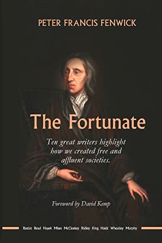 Imagen de archivo de The Fortunate: Ten great writers highlight how we created free and affluent societies a la venta por GreatBookPrices