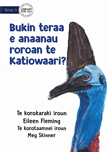 9781922844248: Why the Cassowary has a Long Neck - Bukin teraa e anaanau roroan te katiowaari? (Te Kiribati)