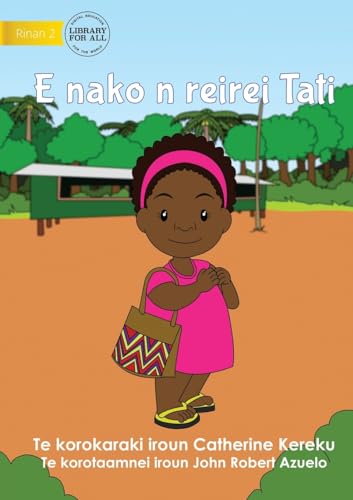 9781922844354: Tati Goes to School - E nako n reirei Tati (Te Kiribati)
