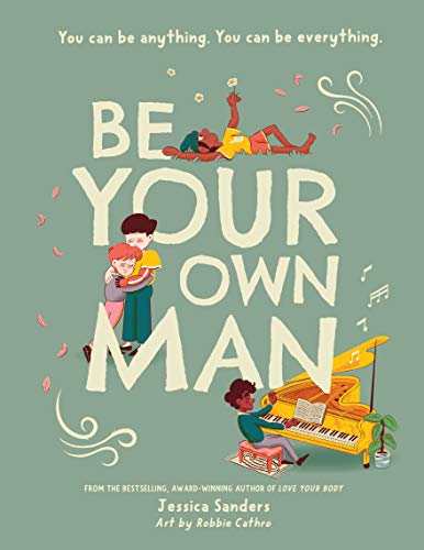 Beispielbild fr Be Your Own Man: You Can Be Anything. You Can Be Everything. zum Verkauf von Monster Bookshop