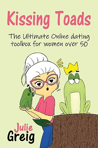 Beispielbild fr Kissing Toads: The Ultimate Online Dating Toolbox for Women Over 50 zum Verkauf von GreatBookPrices