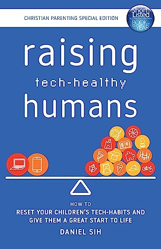 Beispielbild fr Raising Tech-Healthy Humans - Christian Parenting Edition zum Verkauf von GreatBookPrices