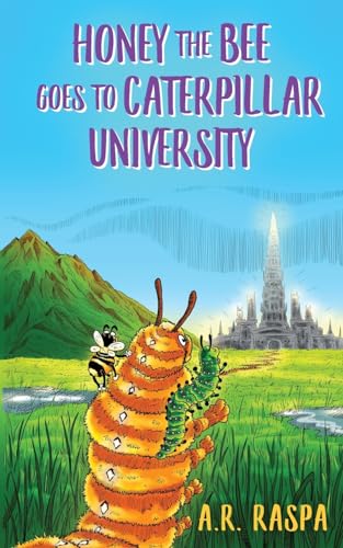 Stock image for Honey the Bee Goes to Caterpillar University for sale by GF Books, Inc.