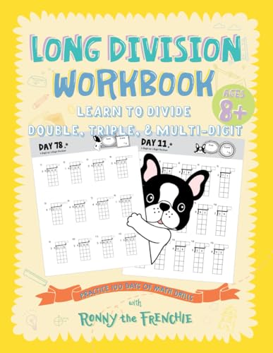 Stock image for Long Division Workbook - Learn to Divide Double, Triple, & Multi-Digit: Practice 100 Days of Math Drills with Ronny the Frenchie for sale by GreatBookPrices