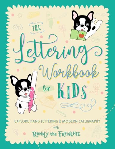 Stock image for The Lettering Workbook for Kids: Explore Hand Lettering & Modern Calligraphy with Ronny the Frenchie for sale by Book Deals