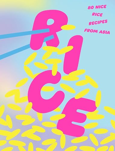 Beispielbild fr Rice: 80 Nice Rice Recipes from Asia [Hardcover] Smith Street Books zum Verkauf von Lakeside Books