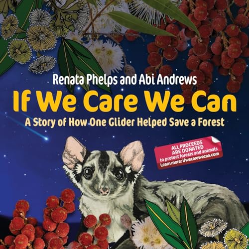 Stock image for If We Care We Can: A Story of How One Glider Helped Save a Forest for sale by California Books
