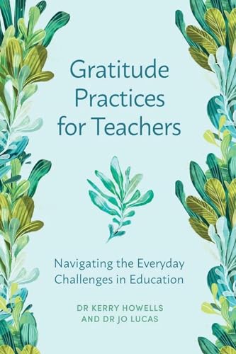 Stock image for Gratitude Practices for Teachers: Navigating the Everyday Challenges in Education for sale by California Books