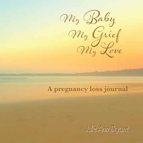 Beispielbild fr My Baby, My Grief, My Love: A pregnancy loss journal zum Verkauf von GreatBookPrices