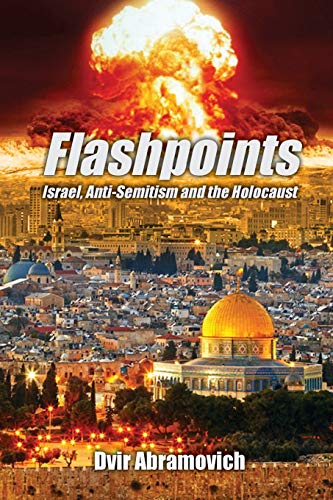 Stock image for Flashpoints; Israel, anti-Semitism and the Holocaust for sale by Syber's Books