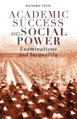 Stock image for Academic Success and Social Power: Examinations and Inequality for sale by RWL GROUP  (Booksellers)