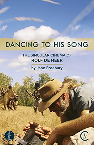 Stock image for Dancing to His Song: The Singular Cinema of Rolf De Heer. for sale by BOOKHOME SYDNEY