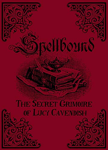 Beispielbild fr Spellbound: The Secret Grimoire of Lucy Cavendish zum Verkauf von HPB-Diamond