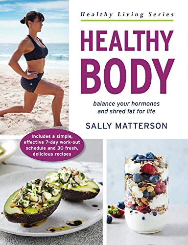 Imagen de archivo de Healthy Body : Balance Your Hormones and Shred Fat for Life a la venta por Better World Books