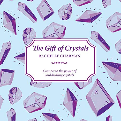 Beispielbild fr The Gift of Crystals: Connect to the Power of Soul-Healing Crystals (The Gift of series) zum Verkauf von Books From California