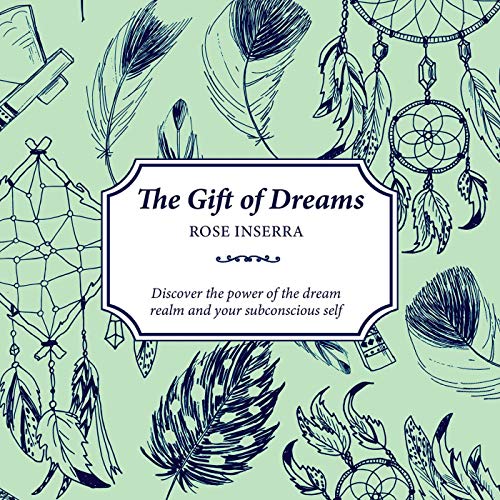 Imagen de archivo de The Gift of Dreams: Discover the Power of the Dream Realm and Your Subconscious Self (The Gift of series) a la venta por SecondSale