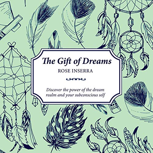 Stock image for The Gift of Dreams : Discover the Power of the Dream Realm and Your Subconscious Self for sale by Better World Books