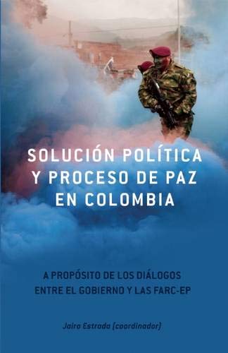 9781925019070: Solucion Politica Y Proceso De Paz en Colombia : A Proposito de los Dialgos Entre el Gobierno y las Farc-EP (Contexto Latinoamericano)