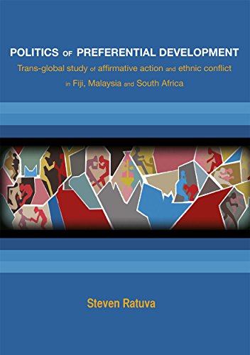 9781925021028: Politics of preferential development: Trans-global study of affirmative action and ethnic conflict in Fiji, Malaysia and South Africa