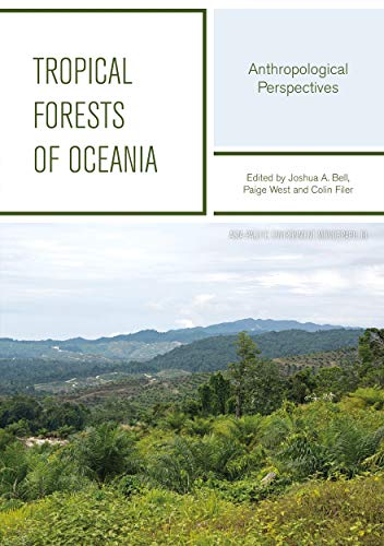 Beispielbild fr Tropical Forests Of Oceania: Anthropological Perspectives (Asia-Pacific Environment Monographs) zum Verkauf von Buchpark