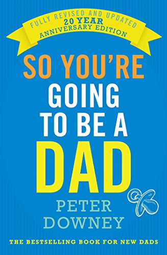 9781925030266: So You're Going to Be a Dad : 20th Anniversary Edi