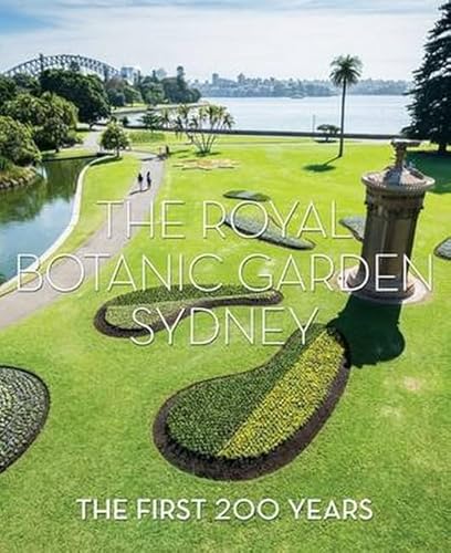 Stock image for The Royal Botanic Garden Sydney: The First 200 Years for sale by WorldofBooks