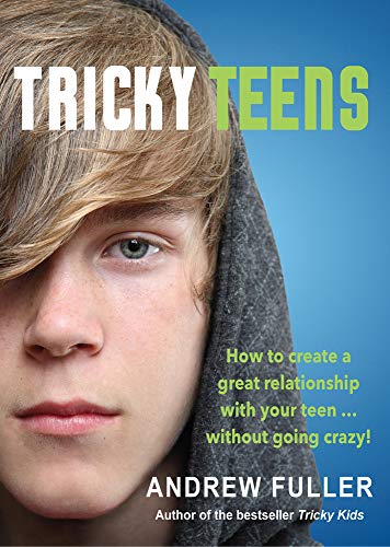 Stock image for Tricky Teens : How to Create a Great Relationship with Your Teen.Without Going Crazy for sale by Better World Books