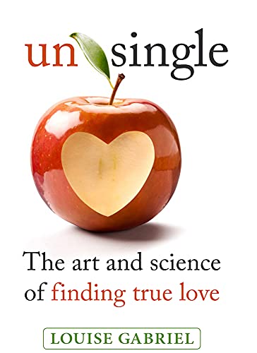 Stock image for Unsingle : The Art and Science of Finding True Love for sale by Better World Books