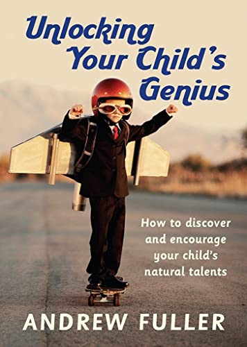 Imagen de archivo de Unlocking Your Child's Genius: How to Discover and Encourage Your Child's Natural Talents a la venta por ThriftBooks-Atlanta