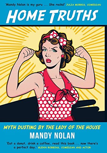 9781925048377: Home Truths: Myth Dusting by the Lady of the House