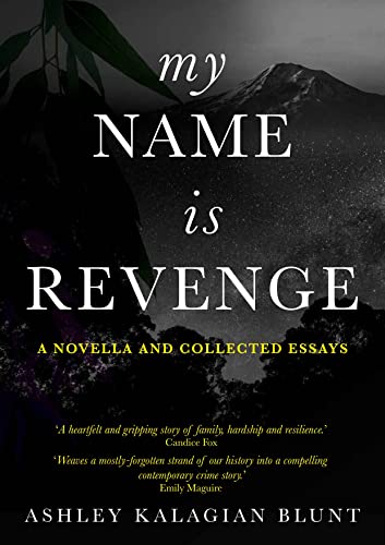 Stock image for My Name Is Revenge: A novella and collected essays for sale by Ria Christie Collections