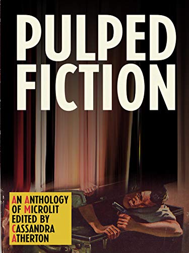 Stock image for Pulped Fiction: An anthology of microlit for sale by Ria Christie Collections