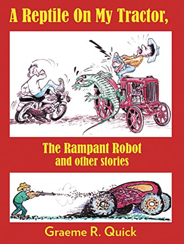 Stock image for A Reptile On My Tractor: The Rampant Robot and other stories for sale by Seagull Books