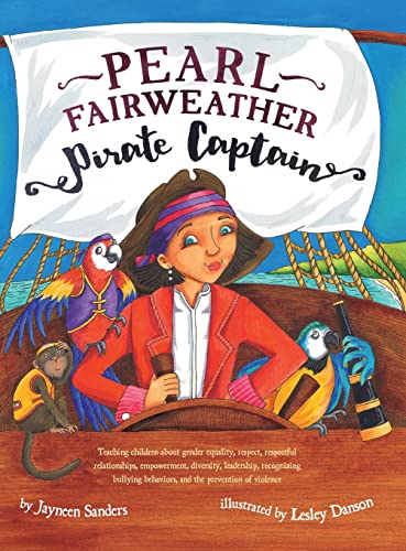 Imagen de archivo de Pearl Fairweather Pirate Captain: Teaching children gender equality, respect, empowerment, diversity, leadership, recognising bullying a la venta por ThriftBooks-Atlanta