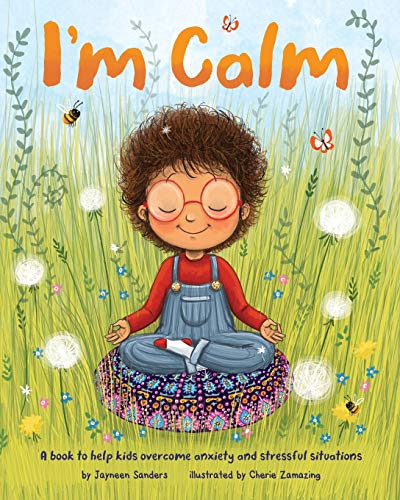 Beispielbild fr I'm Calm: A book to help kids overcome anxiety and stressful situations zum Verkauf von PlumCircle