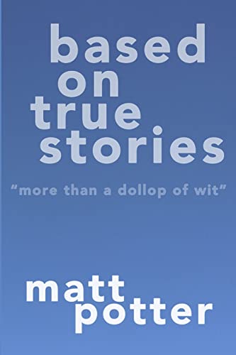 Imagen de archivo de Based on True Stories a la venta por Lucky's Textbooks