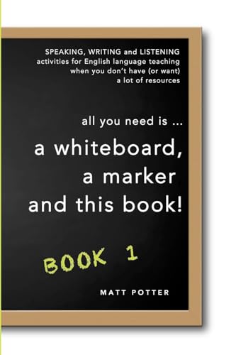 Stock image for all you need is a whiteboard, a marker and this book - Book 1 for sale by Lucky's Textbooks