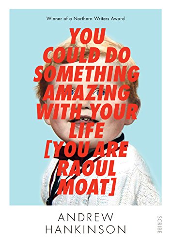 Imagen de archivo de You Could Do Something Amazing with Your Life [You Are Raoul Moat] a la venta por ThriftBooks-Dallas