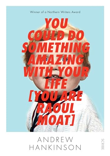 Stock image for You Could Do Something Amazing with Your Life [You Are Raoul Moat] for sale by ThriftBooks-Dallas