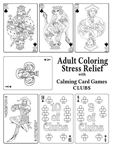 Stock image for Adult Coloring Stress Relief With Calming Card Games: CLUBS for sale by Lucky's Textbooks
